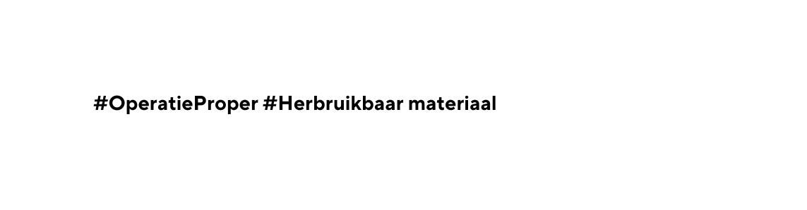 OperatieProper Herbruikbaar materiaal