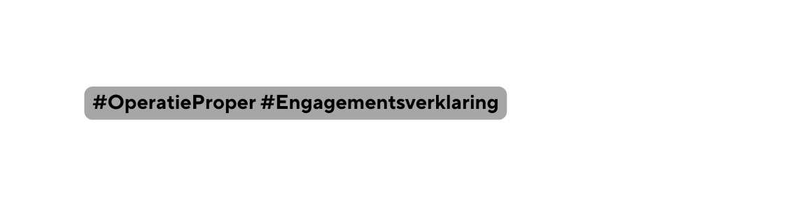 OperatieProper Engagementsverklaring